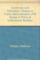 Continuity and disruption : essays in public administration /