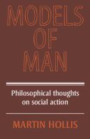 Models of man : philosophical thoughts on social action /