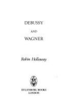 Debussy and Wagner /