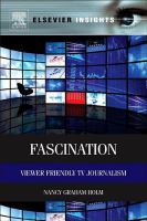 Fascination viewer friendly TV journalism /