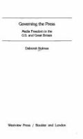 Governing the press : media freedom in the U.S. and Great Britain /