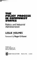 The policy process in Communist states : politics and industrial administration /