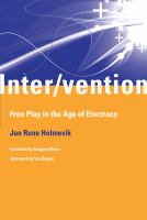 Inter/vention : free play in the age of electracy /