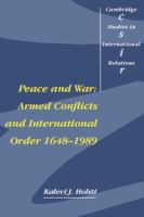 Peace and war : armed conflicts and international order, 1648-1989 /