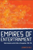 Empires of entertainment media industries and the politics of deregulation, 1980-1996 /