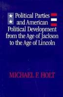 Political parties and American political development : from the age of Jackson to the age of Lincoln /