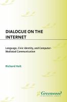 Dialogue on the Internet language, civic identity, and computer-mediated communication /