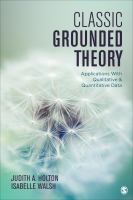 Classic grounded theory : applications with qualitative and quantitative data /