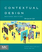Contextual design : design for life /