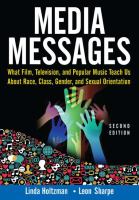 Media messages : what film, television, and popular music teach us about race, class, gender, and sexual orientation /
