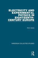 Electricity and experimental physics in 18th century Europe /