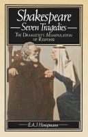 Shakespeare : seven tragedies : the dramatist's manipulation of response /
