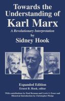 Towards the understanding of Karl Marx : a revolutionary interpretation /