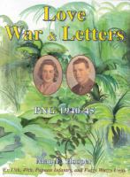 Love, war & letters : PNG 1940-45 : an autobiography 1940-1945 /