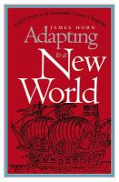Adapting to a new world : English society in the seventeenth-century Chesapeake /