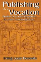 Publishing as a vocation : studies of an old occupation in a new technological era /