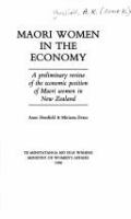 Maori women in the economy : a preliminary review of the economic position of Maori women in New Zealand /