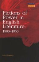 Fictions of power in English literature, 1900-1950 /