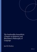 The Saṃbandha-samuddeśa (chapter on relation) and Bhartṛhari's philosophy of language : a study of Bhartṛhari Saṃbandha-samuddeśa in the context of the Vākyapadīya, with a translation of Helārāja's commentary Prakīrṇa-prakāśa /