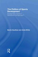 The politics of sports development : development of sport or development through sport? /