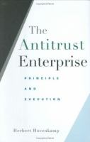The antitrust enterprise : principle and execution /