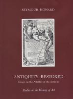 Antiquity restored : essays on the afterlife of the antique /