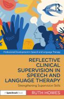 Reflective clinical supervision in speech and language therapy : strengthening supervision skills /