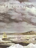 Encyclopedia of exploration, 1850 to 1940 : the oceans, islands and polar regions : a comprehensive reference guide to the history and literature of exploration, travel and colonialization in the oceans, the islands, New Zealand and the polar regions from 1850 to the early decades of the twentieth century/