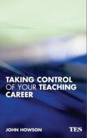 Taking control of your teaching career : a guide for teachers /