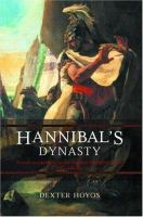 Hannibal's dynasty : power and politics in the western Mediterranean, 247-183 BC /