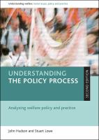 Understanding the policy process : analysing the welfare policy and practice /