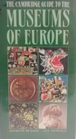 The Cambridge guide to the museums of Europe /