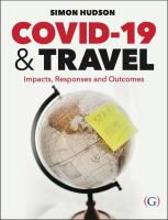 COVID-19 and travel : impacts, responses and outcomes /