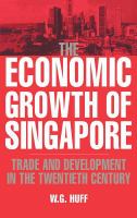 The economic growth of Singapore : trade and development in the twentieth century /