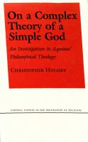 On a complex theory of a simple God : an investigation in Aquinas' philosophical theology /