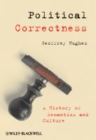 Political correctness : a history of semantics and culture /