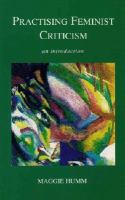 Practising feminist criticism : an introduction /
