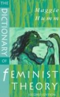 The dictionary of feminist theory /