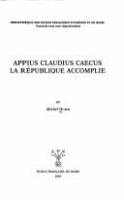 Appius Claudius Caecus : la République accomplie /