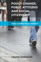 Policy change, public attitudes and social citizenship : does neoliberalism matter? /