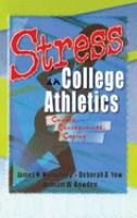 Stress in college athletics : causes, consequences, coping /