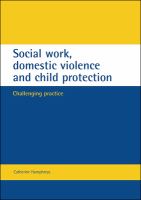 Social work, domestic violence and child protection : challenging practice /