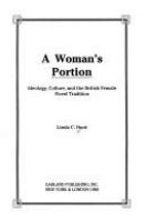 A woman's portion : ideology, culture, and the British female novel tradition /