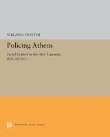 Policing Athens : social control in the Attic lawsuits, 420-320 B.C /