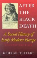 After the black death : a social history of early modern Europe /