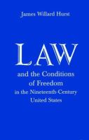 Law and the conditions of freedom in the nineteenth-century United States /