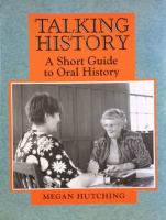 Talking history : a short guide to oral history /