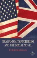 Reaganism, Thatcherism and the social novel