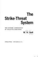 The strike-threat system : the economic consequences of collective bargaining.