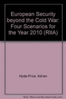 European security beyond the Cold War : four scenarios for the year 2010 /